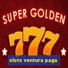 slots ventura paga