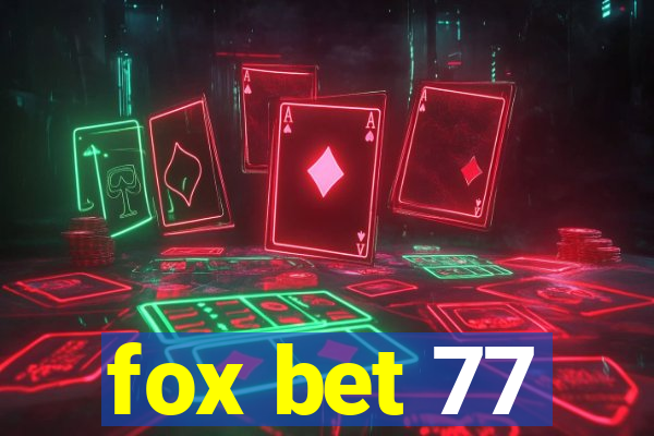 fox bet 77