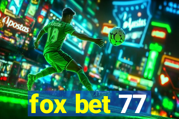 fox bet 77