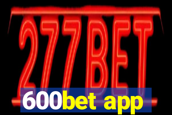 600bet app