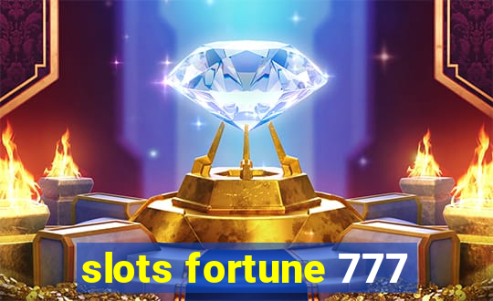 slots fortune 777