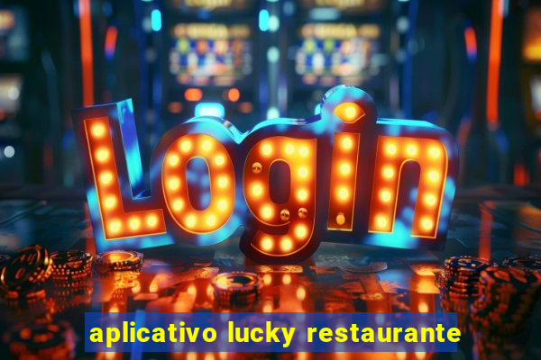 aplicativo lucky restaurante