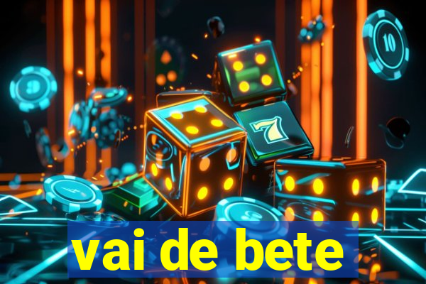 vai de bete