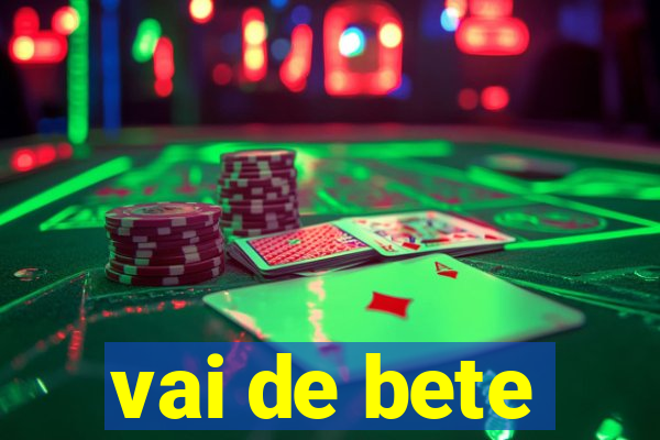 vai de bete