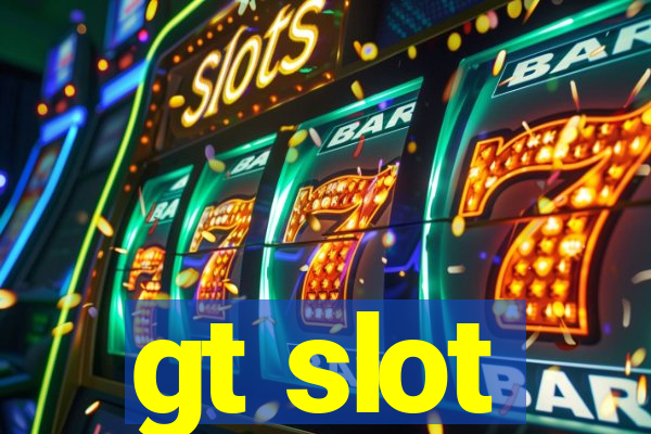 gt slot