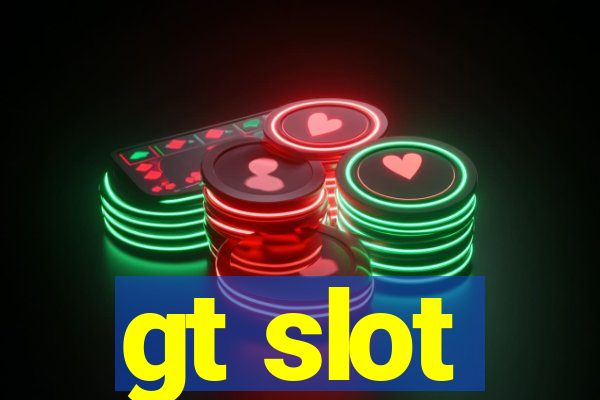 gt slot