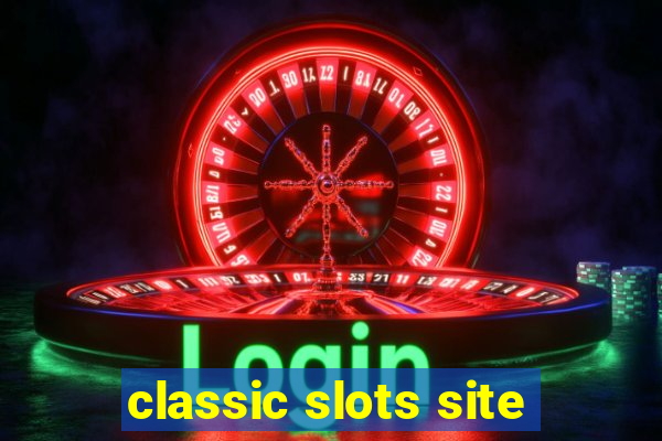 classic slots site