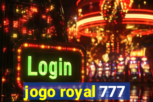 jogo royal 777