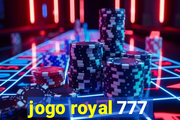 jogo royal 777