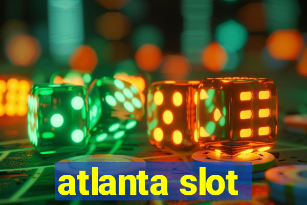 atlanta slot