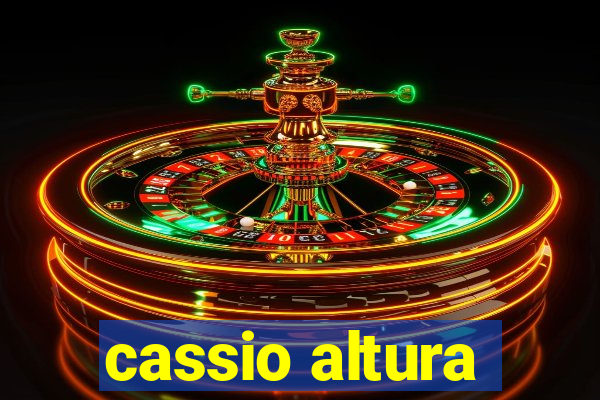 cassio altura