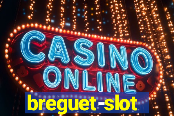 breguet-slot