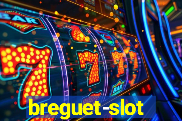 breguet-slot