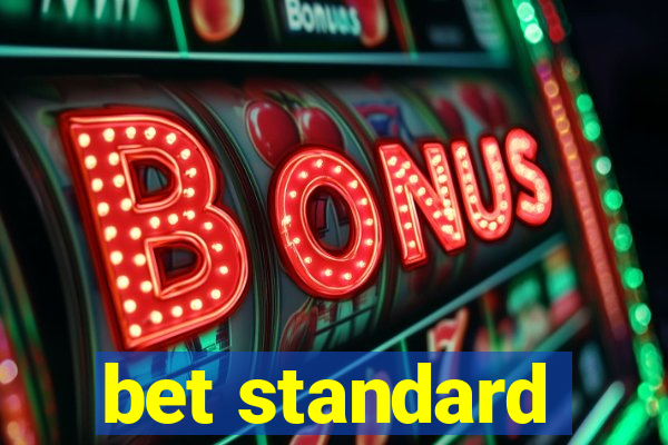 bet standard