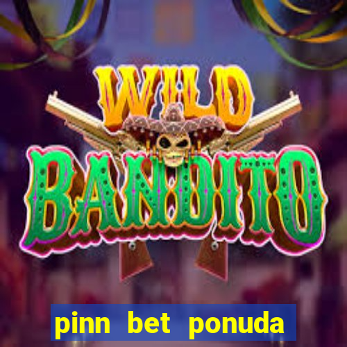 pinn bet ponuda dana fudbal