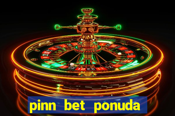 pinn bet ponuda dana fudbal