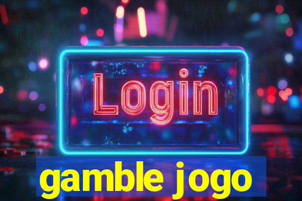 gamble jogo