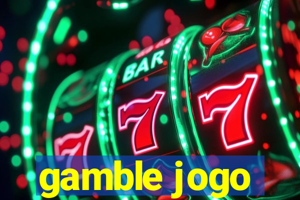 gamble jogo