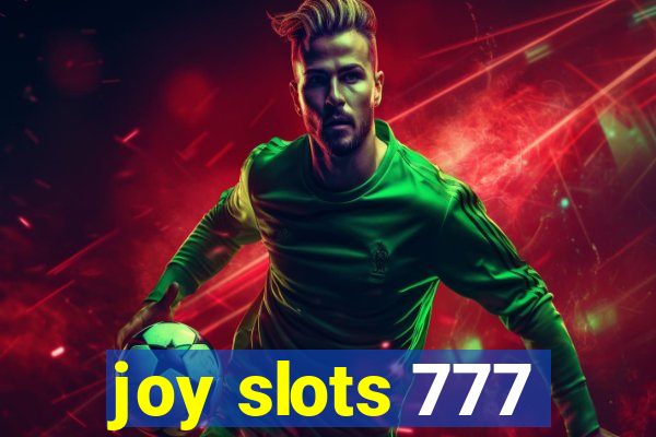 joy slots 777