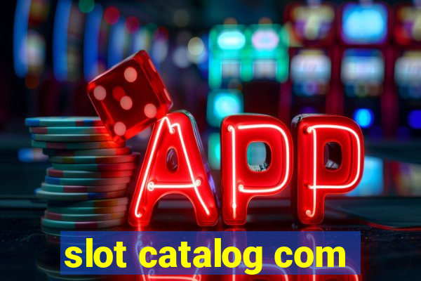 slot catalog com