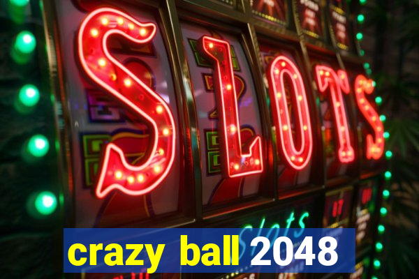 crazy ball 2048