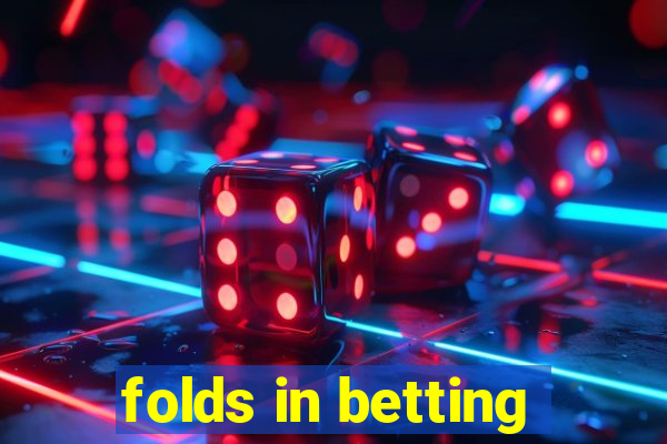 folds in betting