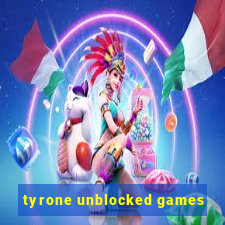 tyrone unblocked games