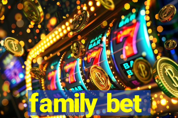 family bet