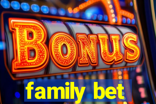 family bet