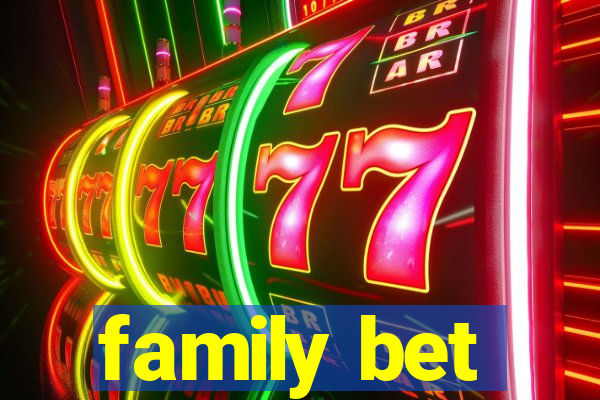 family bet