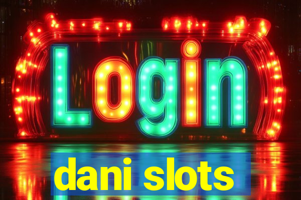 dani slots