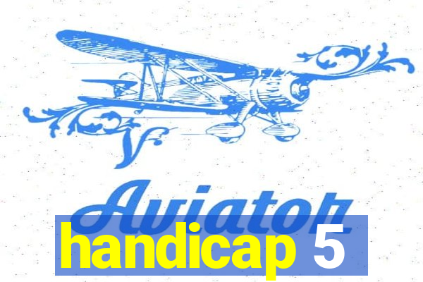 handicap 5