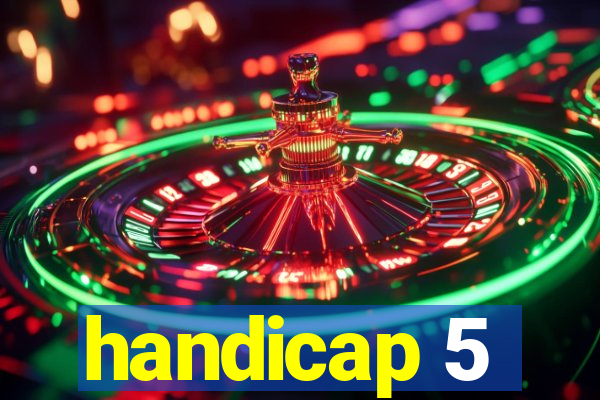 handicap 5