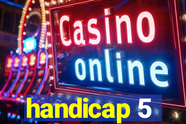 handicap 5