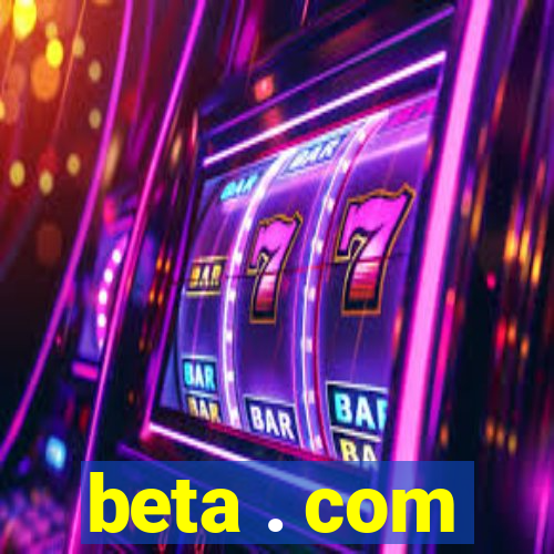 beta . com