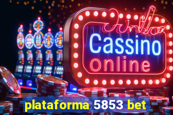 plataforma 5853 bet