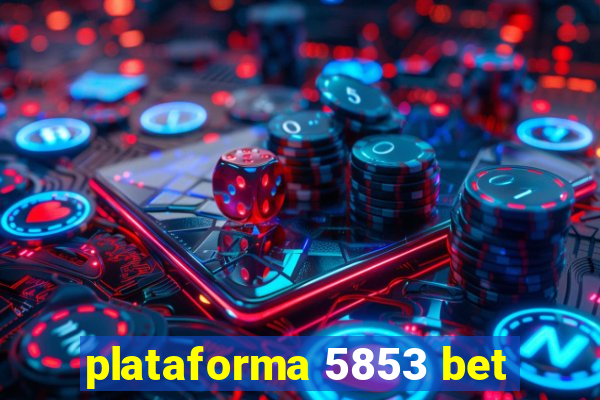 plataforma 5853 bet