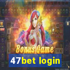 47bet login