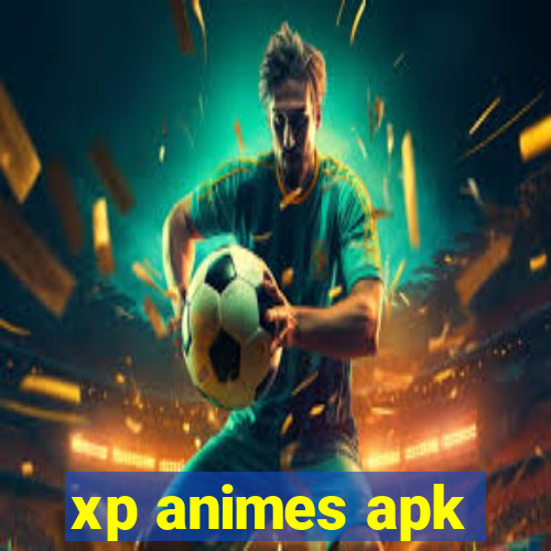 xp animes apk