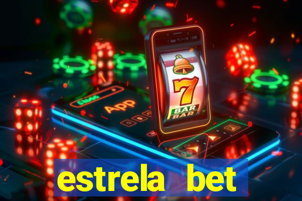 estrela bet depósito mínimo 1 real