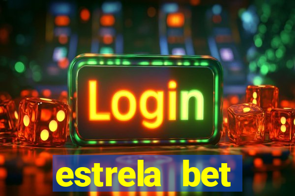 estrela bet depósito mínimo 1 real