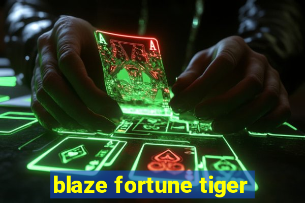 blaze fortune tiger