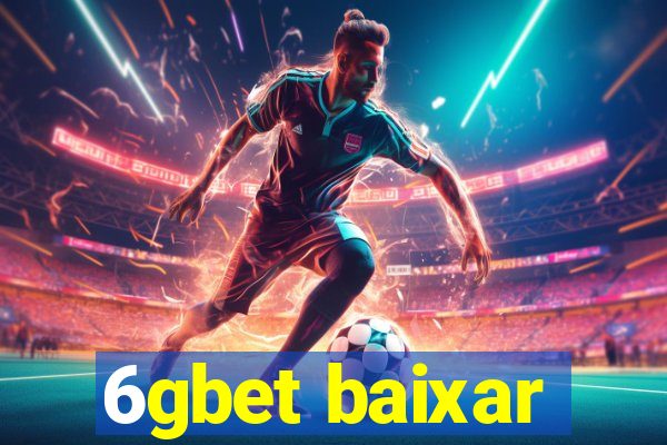 6gbet baixar