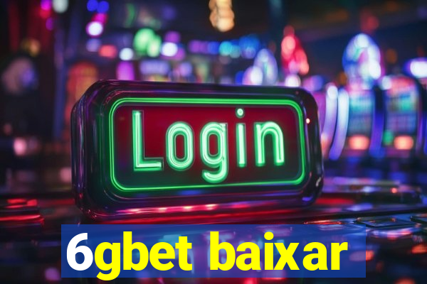 6gbet baixar