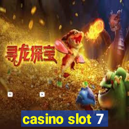 casino slot 7