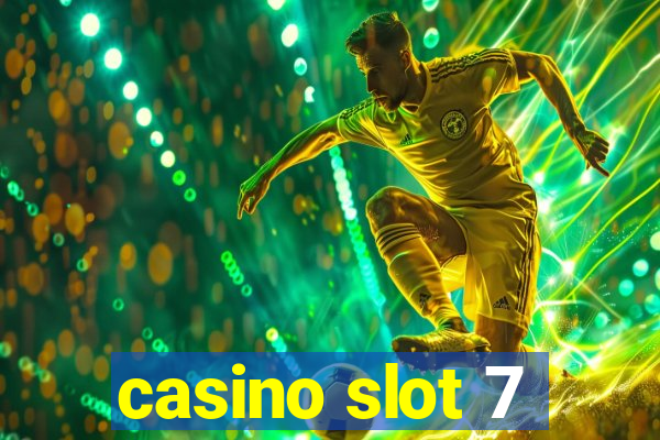 casino slot 7