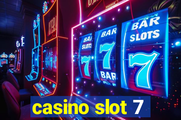 casino slot 7