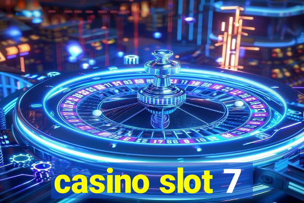 casino slot 7