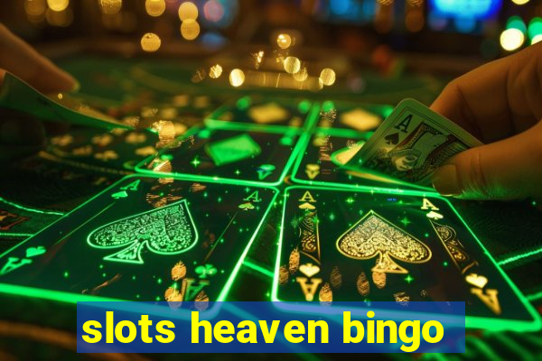 slots heaven bingo