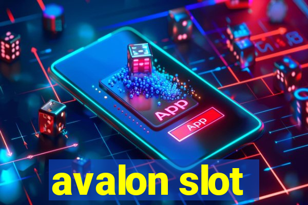 avalon slot